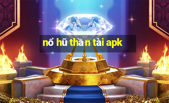 nổ hũ thần tài apk