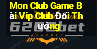 Mon Club Game Bài Vip Club Đổi Thưởng