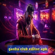 gacha club editor apk