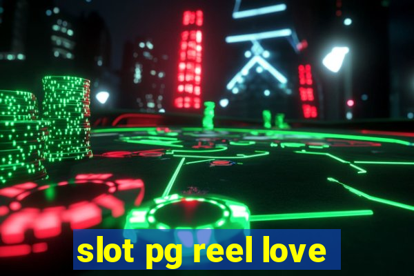 slot pg reel love