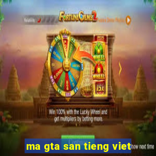 ma gta san tieng viet