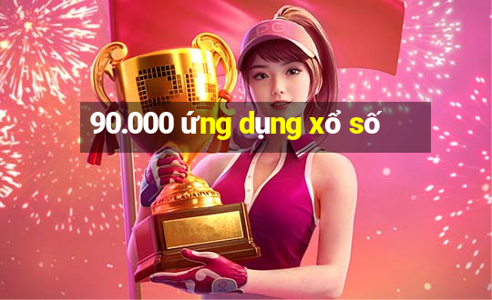 90.000 ứng dụng xổ số