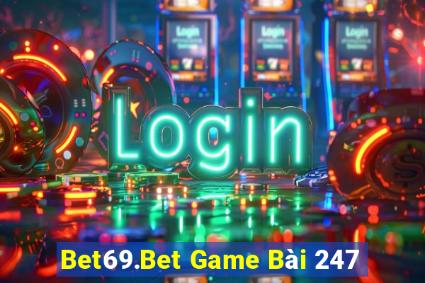 Bet69.Bet Game Bài 247