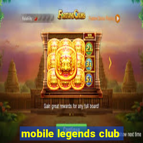 mobile legends club