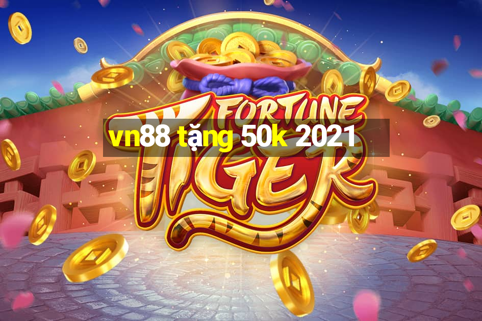 vn88 tặng 50k 2021