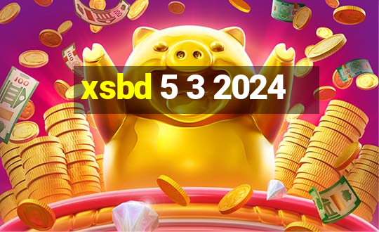 xsbd 5 3 2024