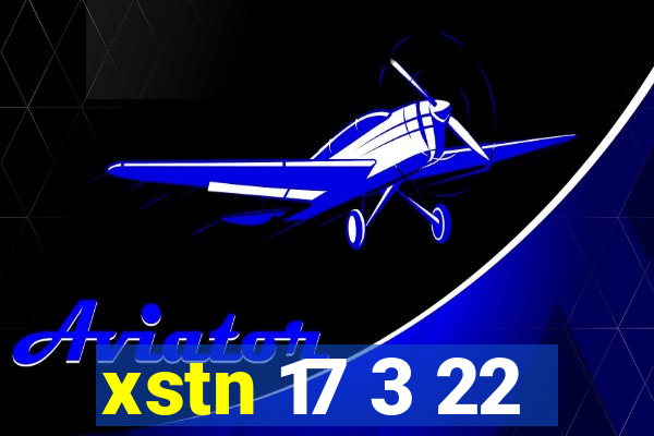 xstn 17 3 22