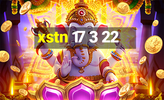 xstn 17 3 22