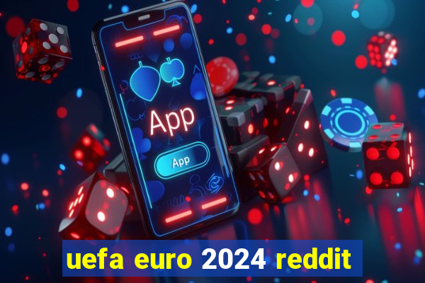 uefa euro 2024 reddit