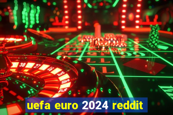 uefa euro 2024 reddit