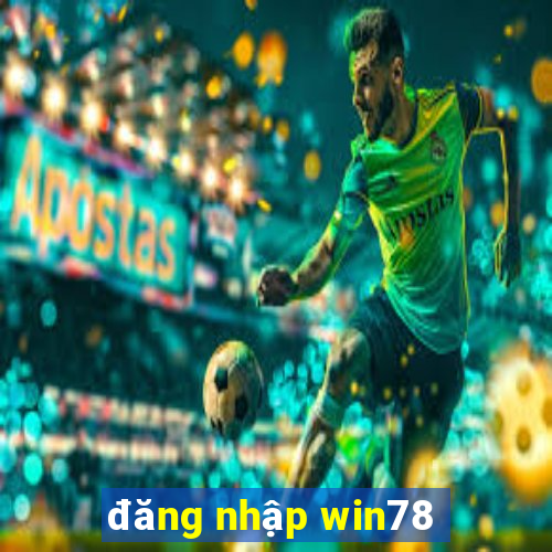 đăng nhập win78