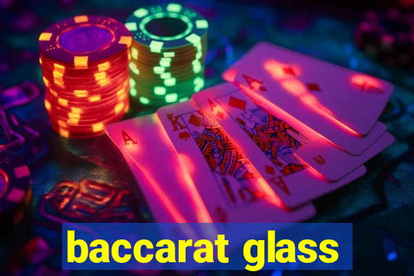 baccarat glass