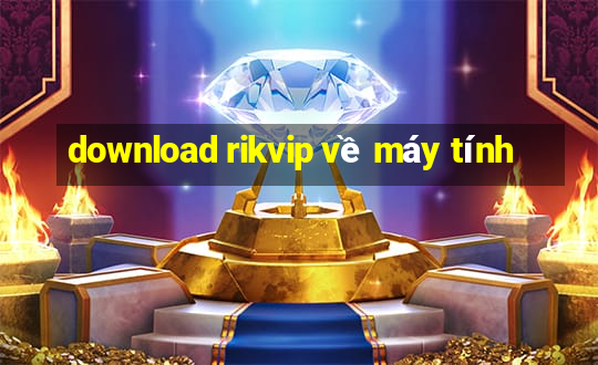 download rikvip về máy tính