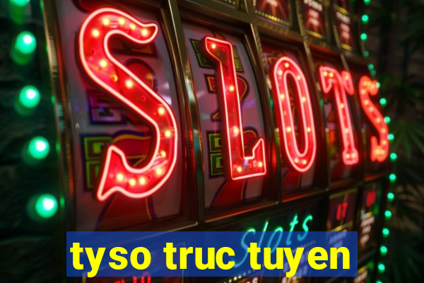 tyso truc tuyen