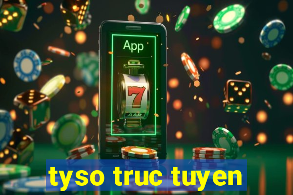 tyso truc tuyen