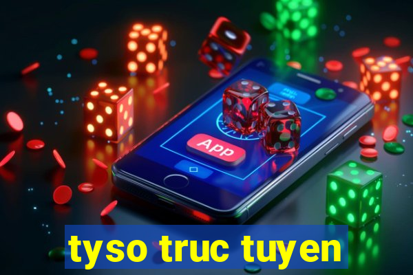 tyso truc tuyen