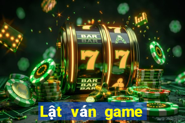 Lật ván game bài giải trí