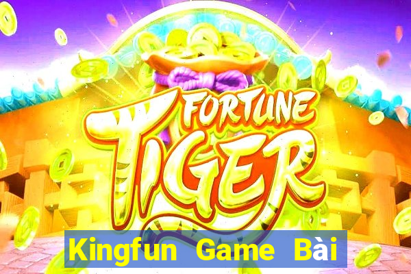 Kingfun Game Bài Vip Club Đổi Thưởng