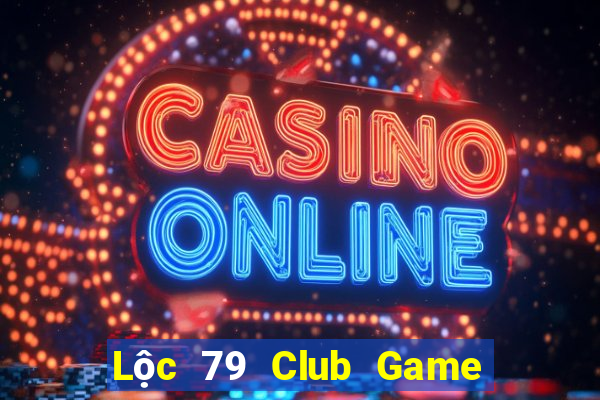 Lộc 79 Club Game Bài 365