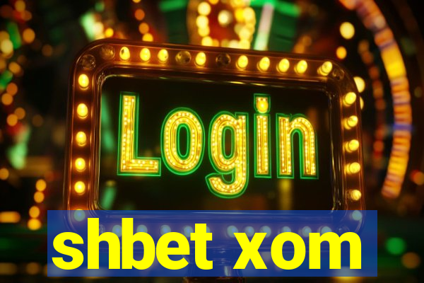 shbet xom