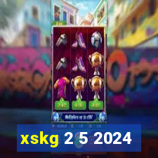 xskg 2 5 2024