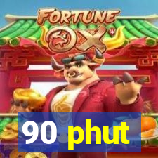 90 phut