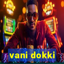 vani dokki