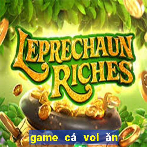 game cá voi ăn thịt người