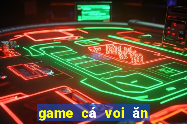 game cá voi ăn thịt người