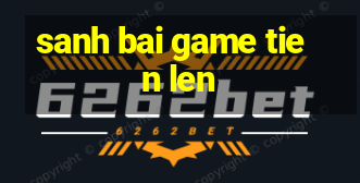 sanh bai game tien len