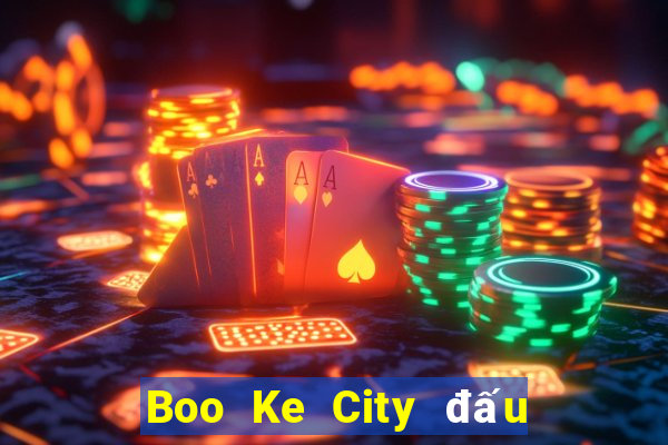 Boo Ke City đấu với bài địa chủ