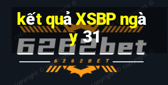 kết quả XSBP ngày 31