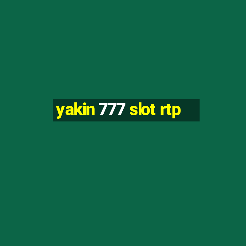 yakin 777 slot rtp