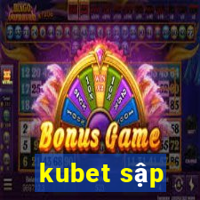 kubet sập