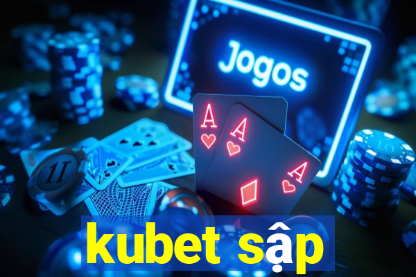 kubet sập