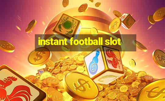 instant football slot