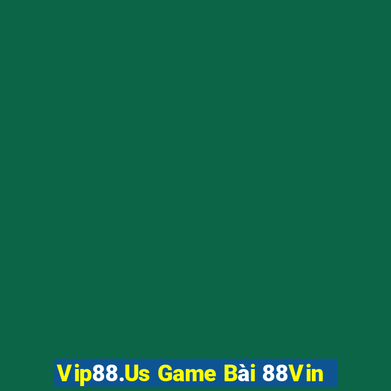 Vip88.Us Game Bài 88Vin