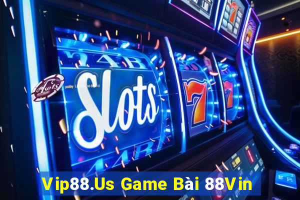 Vip88.Us Game Bài 88Vin