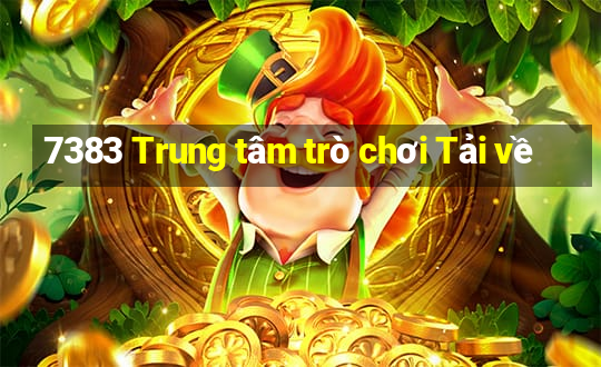 7383 Trung tâm trò chơi Tải về