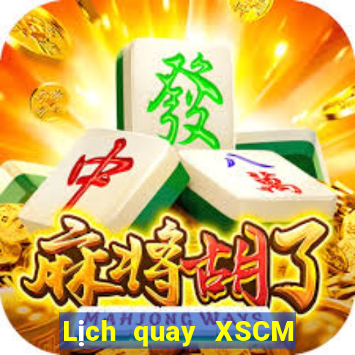 Lịch quay XSCM ngày thứ sáu