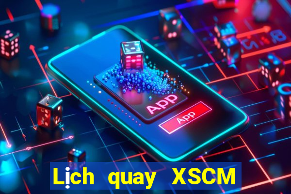 Lịch quay XSCM ngày thứ sáu