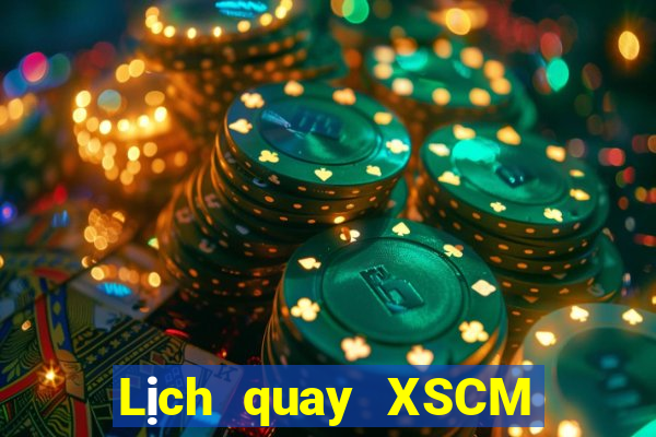 Lịch quay XSCM ngày thứ sáu