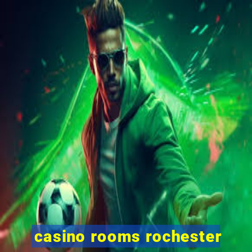 casino rooms rochester