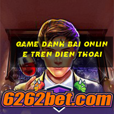 game danh bai online tren dien thoai