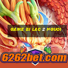 game bi lac 2 nguoi