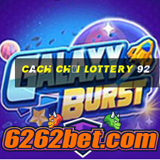 cách chơi lottery 92