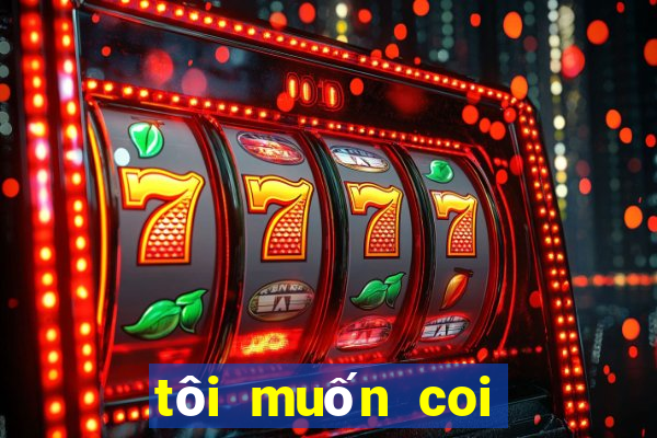 tôi muốn coi xổ số hà nội