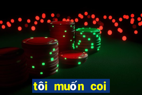 tôi muốn coi xổ số hà nội