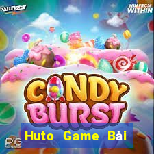 Huto Game Bài Đổi Thưởng Uy Tín