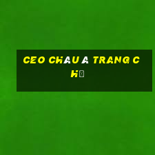 ceo Châu Á Trang chủ